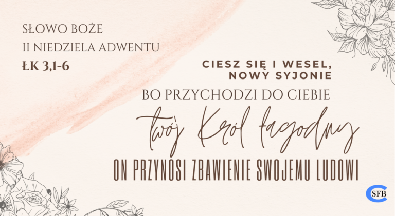 Ciesz się i wesel, nowy Syjonie, bo przychodzi do ciebie twój Król łagodny. On przynosi zbawienie swojemu ludowi. II Niedziela Adwentu.