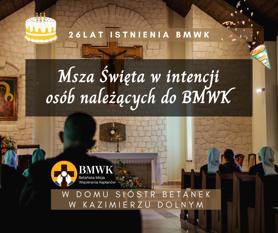 26LECIE BMWK Betańska Misja Wspierania Kapłanów 26LECIE BMWK Betańska Misja Wspierania Kapłanów